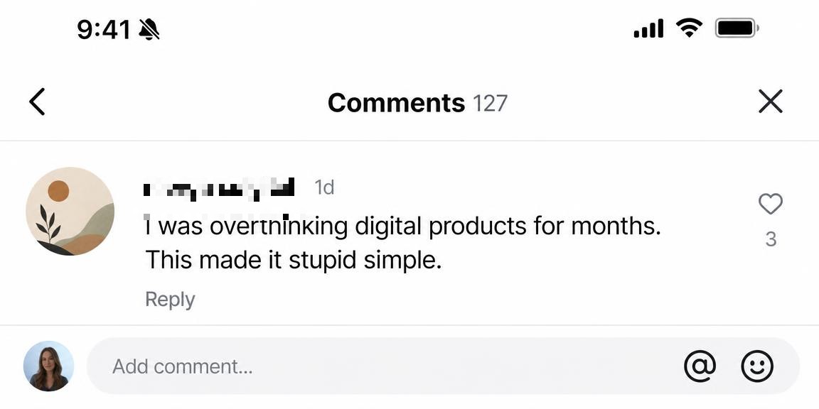TikTok comment: I was overthinking digital products for months. This made it stupid simple.
